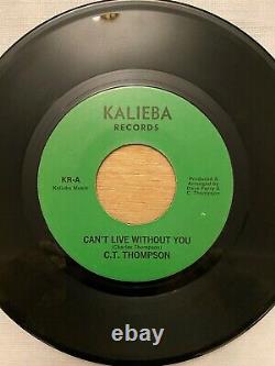 C. T. Thompson 45, Can't Live Without You rare funk modern soul ORIGINAL! Kalieba